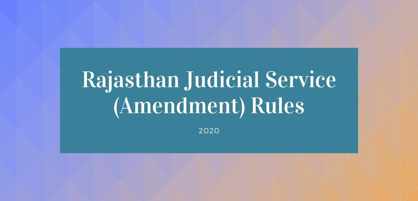 2020 Important Amendments to Rajasthan Judicial Service Rules, 2010