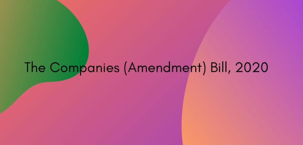 The Companies Amendment Bill 2020 salient features