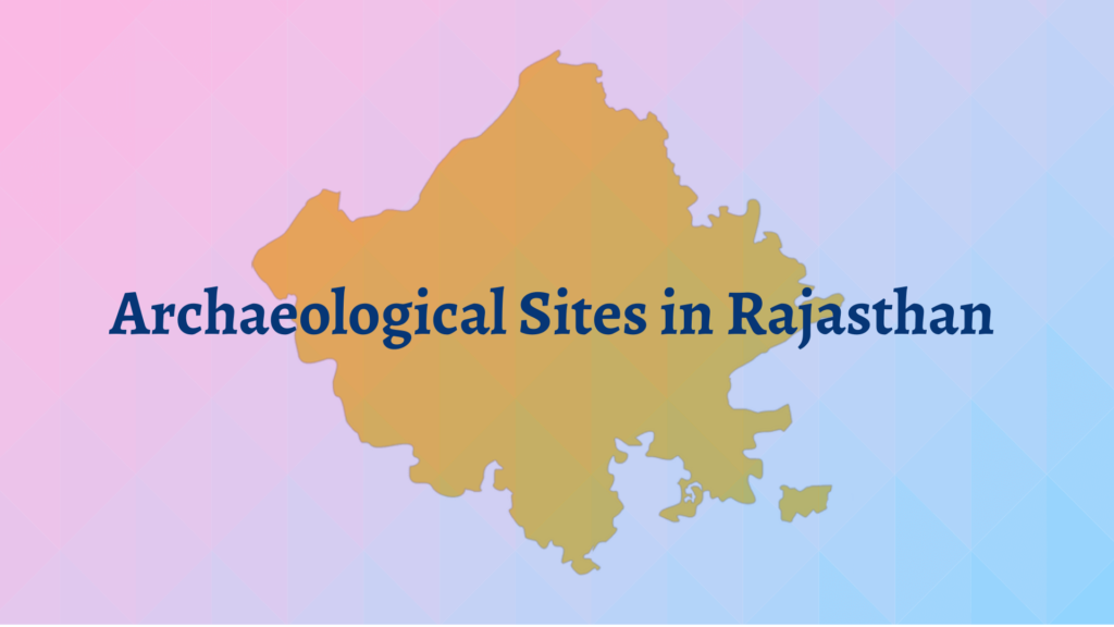Archaeological Sites in Rajasthan